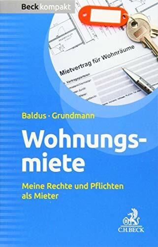 Grundmann, Volker Wohnungsmiete: Meine Rechte und Pflichten als Mieter (Beck kompakt)