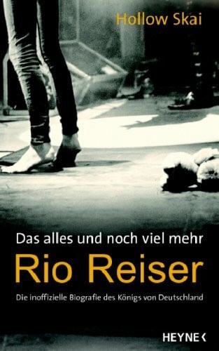 Skai, Hollow Das alles und noch viel mehr. Rio Reiser - Die inoffizielle Biografie des Königs von Deutschland