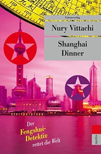 Ballin, Ursula Shanghai Dinner: Der Fengshui-Detektiv rettet die Welt