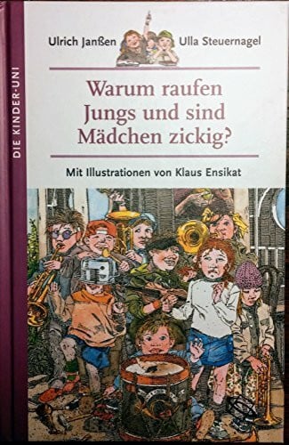 Ensikat, Klaus Warum raufen Jungs und sind Mädchen zickig?