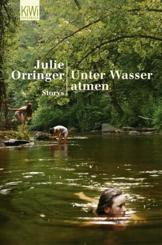 Orringer, Julie Unter Wasser atmen: Storys
