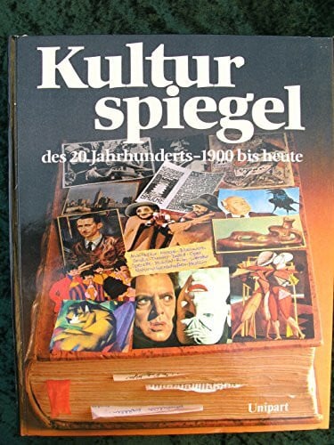 Rolf Hellmut. Foerster (Mitwirkende) Kulturspiegel des 20. Jahrhunderts. 1900 bis heute