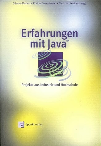 Zeidler, Christian Erfahrungen mit Java: Projekte aus Industrie und Hochschule