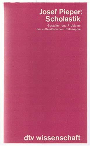 Scholastik. Gestalten und Probleme der mittelalterlichen Philosophie