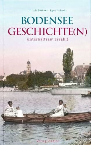 Schwär, Egon Bodenseegeschichte(n): unterhaltsam erzählt