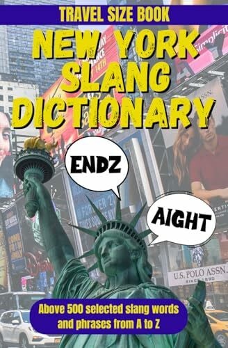 Mania, Slang New York Slang Dictionary: Unlocking the Lingo of the City That Never Sleeps (Slang Dictionary Around The World, Band 1)