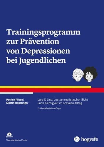 Hautzinger, Martin Trainingsprogramm zur Prävention von Depressionen bei Jugendlichen: LARS & LISA: Lust an realistischer Sicht und Leichtigkeit im sozialen Alltag (Therapeutische Praxis)