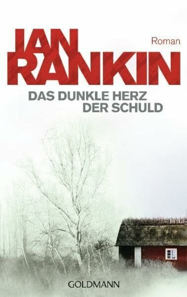 Rankin, Ian Das dunkle Herz der Schuld: Roman