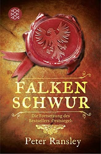 Ransley, Peter Falkenschwur: Die Fortsetzung des Bestsellers »Pestsiegel«