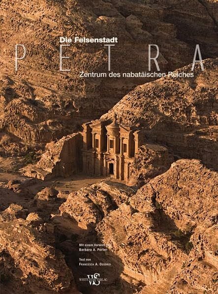 Ossorio, Francesca A. Felsenstadt Petra: Zentrum des nabatäischen Reiches (Archäologie)