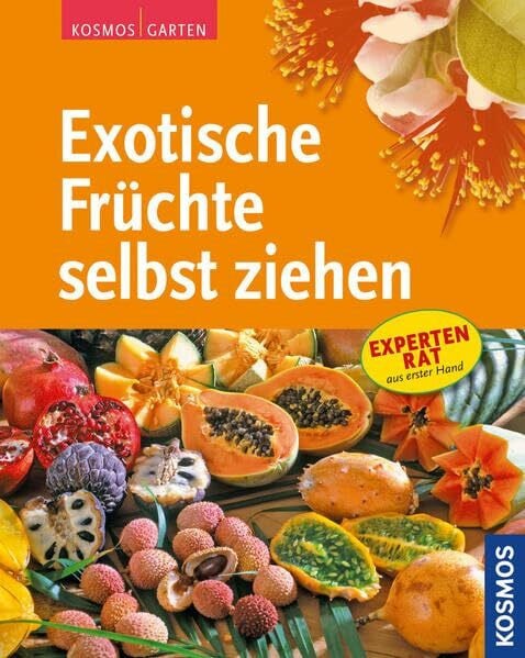 Lehari, Gabriele Exotische Früchte selbst ziehen: Expertenrat aus erster Hand