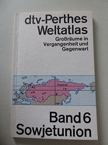 Hilgemann, Werner dtv-Perthes Weltatlas: Großräume in Vergangenheit und Gegenwart – Band 6: Sowjetunion (dtv-Perthes-Weltatlas.: Grossräume in Vergangenheit und Gegenwart.)