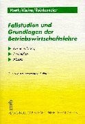 Reinkemeier, Christoph Fallstudien und Grundlagen der Betriebswirtschaftslehre: Erläuterungen, Übungsaufgaben und Lösungen zu den Bereichen Kostenrechnung, Produktion und Absatz