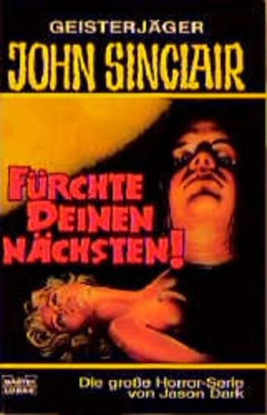 Dark, Jason Fürchte deinen Nächsten! (John Sinclair. Bastei Lübbe Taschenbücher)