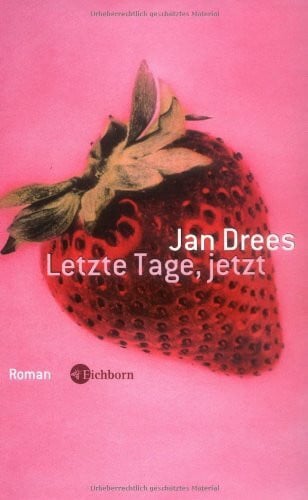 Drees, Jan Letzte Tage, jetzt. Roman