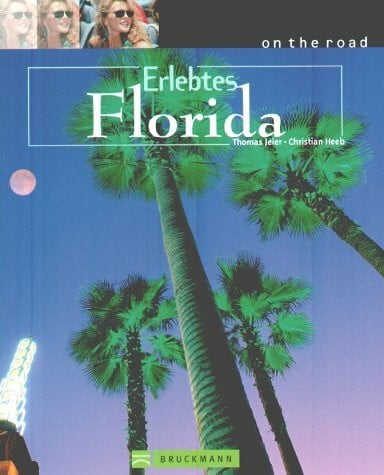 Bernhart, Udo Erlebtes Florida