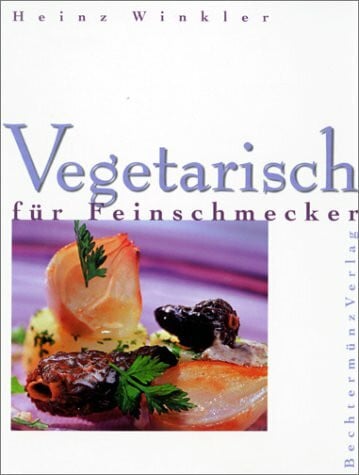Winkler, Heinz Vegetarisch für Feinschmecker