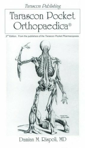 Rispoli, Damian M. Tarascon Pocket Orthopaedica: .