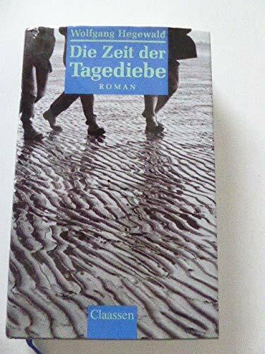 Wolfgang Hegewald Die Zeit der Tagediebe