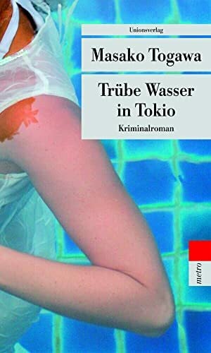 Thienhaus, Bettina Trübe Wasser in Tokio: Kriminalroman (metro)