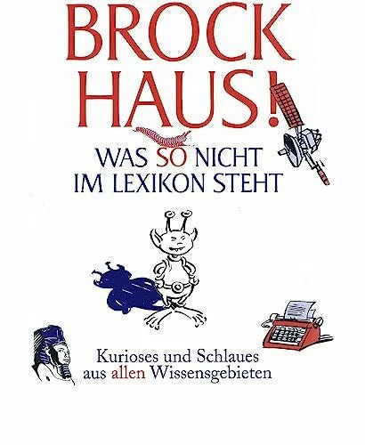 Autorenkollektiv Brockhaus Was so nicht im Lexikon steht -Kurioses und Schlaues aus allen Wissensgebieten