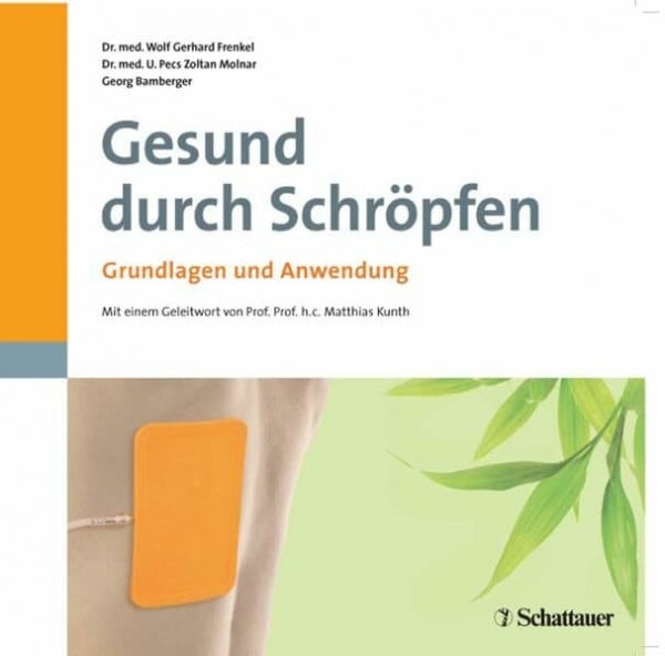 Kunth, Matthias Gesund durch Schröpfen: Grundlagen und Anwendung: Grundlagen und Anwendung. Vorw. v. Matthias Kunth