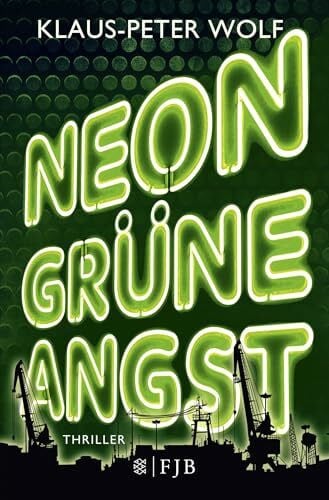 Wolf, Klaus-Peter Neongrüne Angst: Thriller