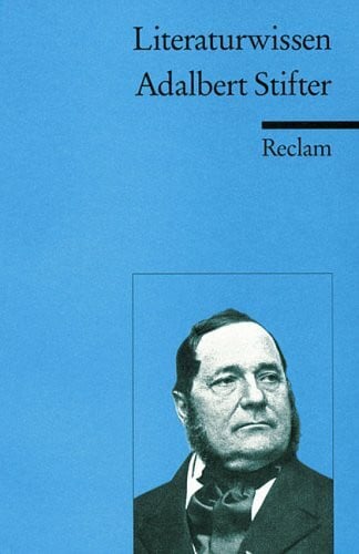 Pörnbacher, Karl Adalbert Stifter: (Literaturwissen für Schule und Studium) (Reclams Universal-Bibliothek)