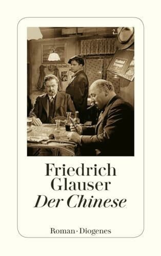 Glauser, Friedrich Der Chinese: Roman (detebe)