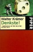 Krämer, Walter Denkste!: Trugschlüsse aus der Welt des Zufalls und der Zahlen (Piper Taschenbuch, Band 2443)
