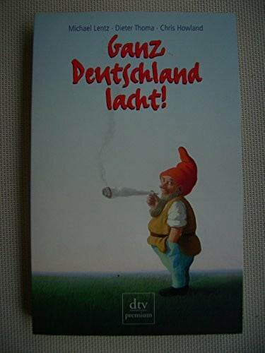 Lentz, Michael Ganz Deutschland lacht!: 50 deutsche Jahre im Spiegel ihrer Witze (dtv premium)