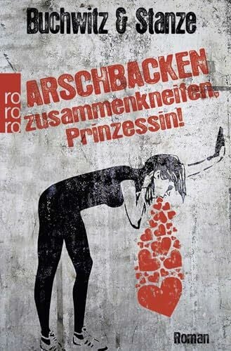 Stanze, Rikje Arschbacken zusammenkneifen, Prinzessin!: Roman