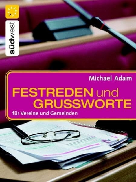 Adam, Michael Festreden und Grußworte: für Vereine und Gemeinden