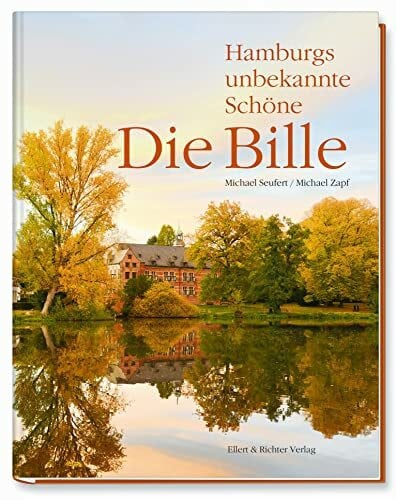 Michael Zapf Die Bille – Hamburgs unbekannte Schöne