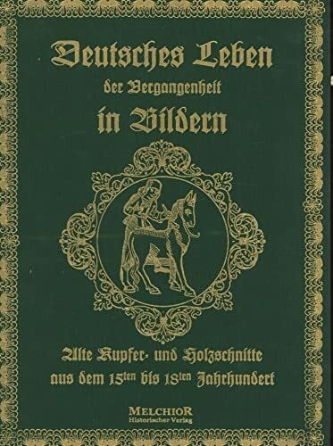 Diederichs, Eugen Deutsches Leben der Vergangenheit in Bildern: Alte Kupfer- und Holzschnitte aus dem 15ten bis 18ten Jahrhundert. Einf. v. H. Kienzle