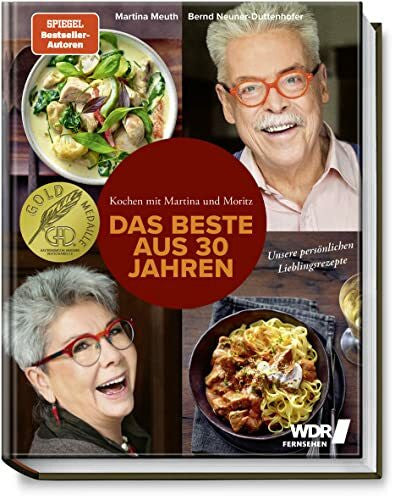 Hubertus Schüler (Foodfotografie) Kochen mit Martina und Moritz – Das Beste aus 30 Jahren – Unsere persönlichen Lieblingsrezepte - Köstliche Rezepte mit Fleisch, Fisch und Gemüse – zeitgemäß – kreativ – frisch