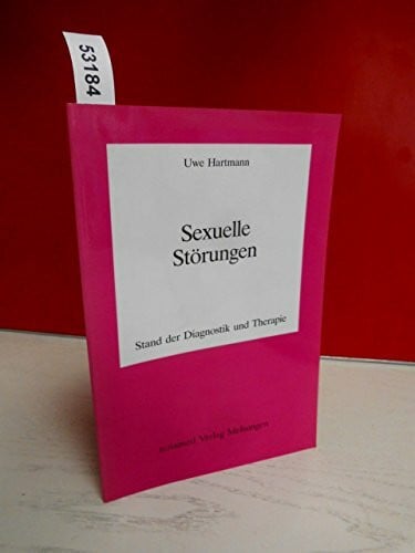 Hartmann, Uwe Sexuelle Störungen : Stand der Diagnostik und Therapie.