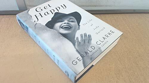 Clarke, Gerald Get Happy: The Life of Judy Garland