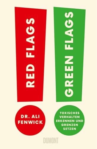Fenwick, Ali Red Flags, Green Flags: Toxisches Verhalten erkennen und Grenzen setzen