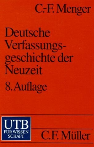 Menger, Christian F Deutsche Verfassungsgeschichte der Neuzeit
