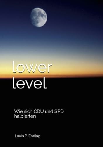 Ending, Louis P. lower level: Wie sich CDU und SPD halbierten