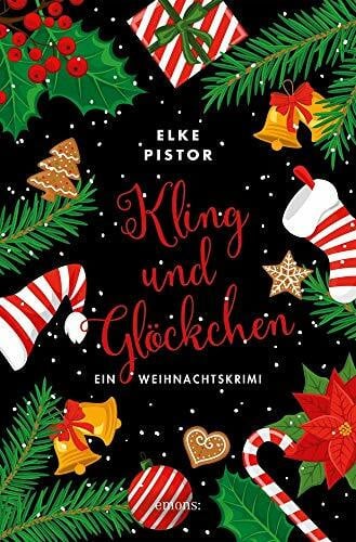 Pistor, Elke Kling und Glöckchen: Ein Weihnachtskrimi