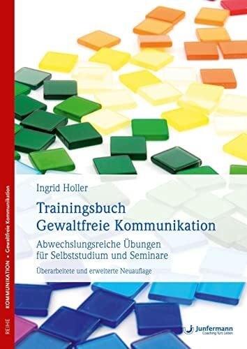 Mair, Holger Trainingsbuch Gewaltfreie Kommunikation: Abwechslungsreiche Übungen für Selbststudium und Seminare