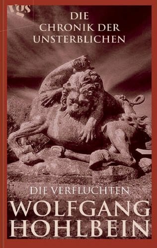 Hohlbein, Wolfgang Die Chronik der Unsterblichen: Die Verfluchten