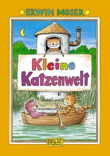 Moser, Erwin Kleine Katzenwelt: Vierfarbiges Bilderbuch (Beltz & Gelberg)