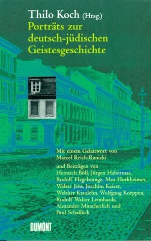 Marcel Reich-Ranicki Porträts zur deutsch-jüdischen Geistesgeschichte