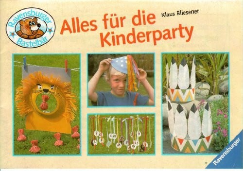 Bliesener, Klaus Alles für die Kinderparty (Ravensburger Bastelbär)