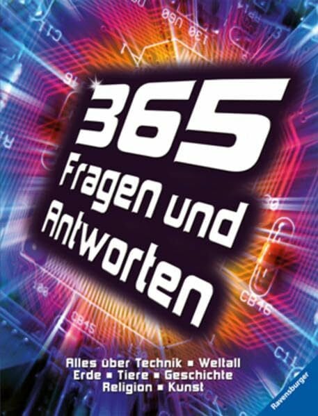 Hensel, Wolfgang 365 Fragen und Antworten: Alles über Technik, Weltall, Erde, Tiere, Geschichte, Religion, Kunst
