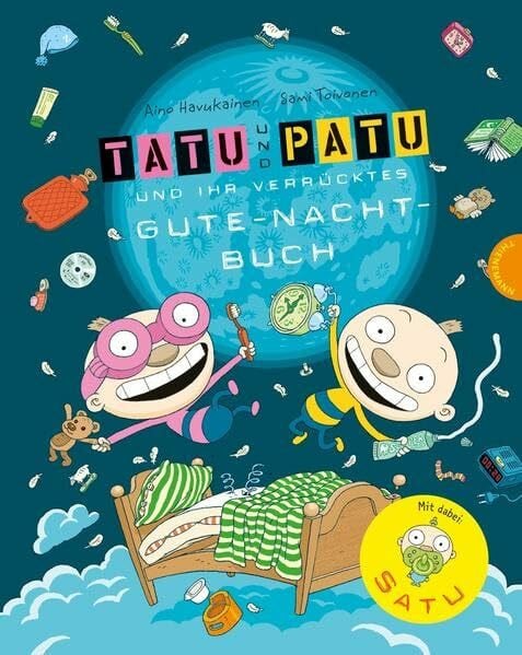 Toivonen, Sami Tatu & Patu, Band 2: Tatu & Patu und ihr verrücktes Gute-Nacht-Buch: Mit dabei: Satu