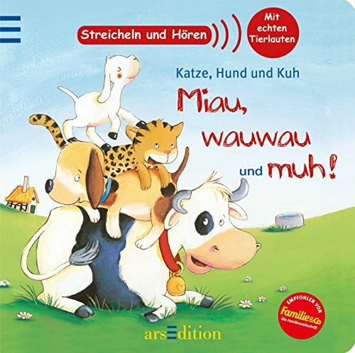 Kraushaar, Sabine Katze, Hund und Kuh - Miau, wauwau und muh!: Streicheln und Hören: Streicheln und hören. Mit echten Tierlauten